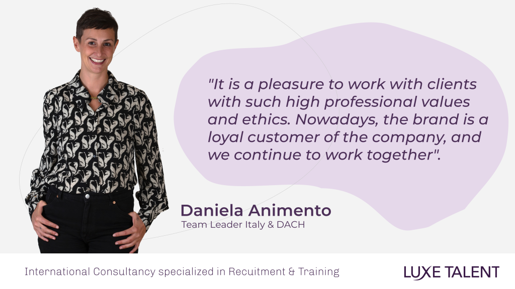 Success Stories by Luxe Talent | High Luxury British Brand with Daniela Animento Team Leader Italy & DACH of Luxe Talent, International Consultancy Specialized in Recruitment & Training