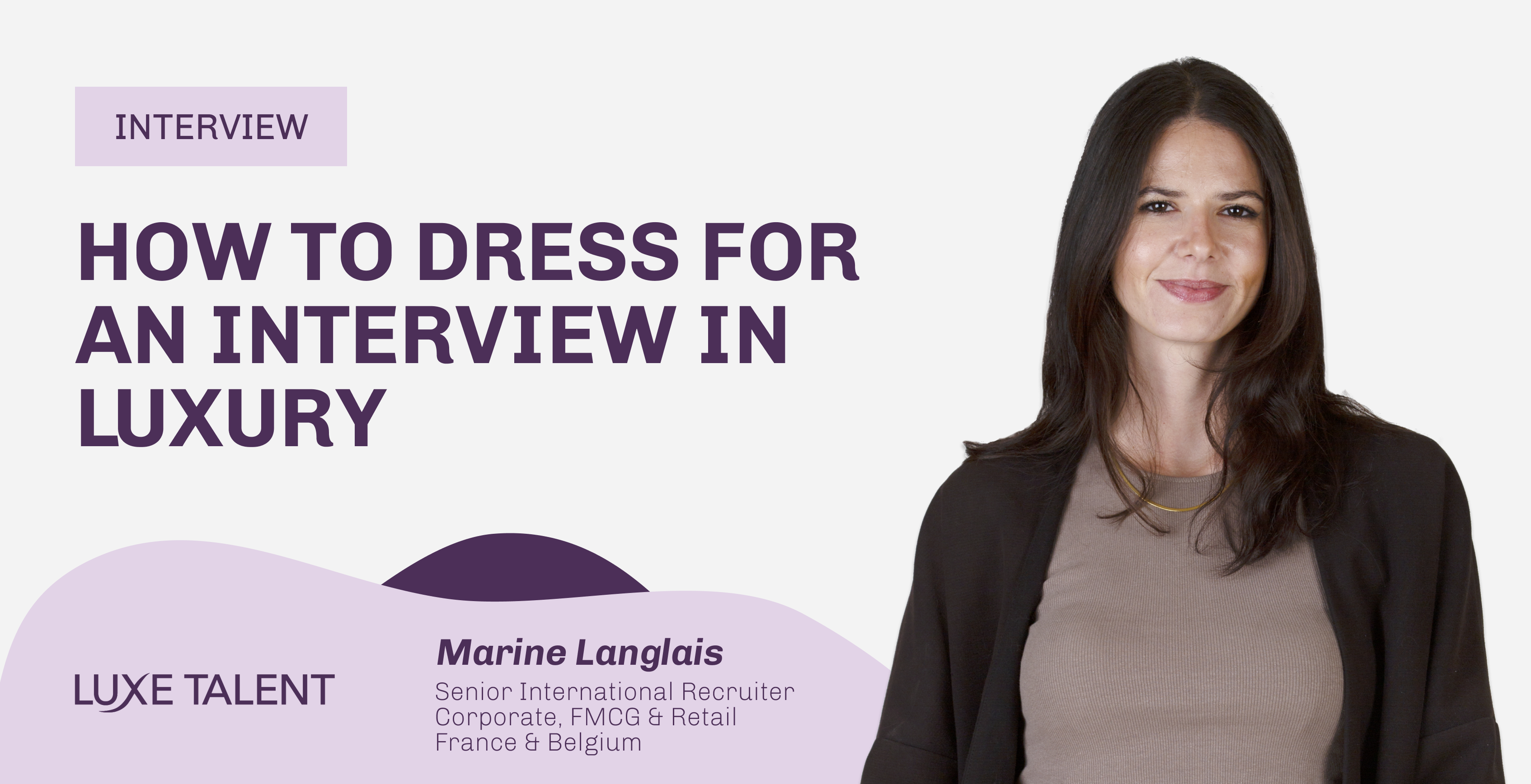 How to dress for an interview in luxury | Blog | Luxe Talent